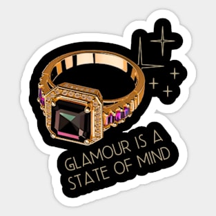 Glamour is a state of mind Sticker